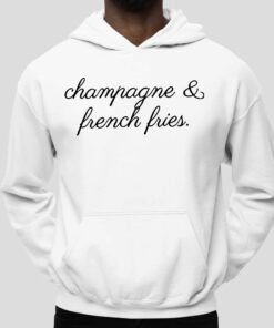 Champagne And French Fries Shirt 4 Champagne And French Fries Shirt 5