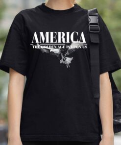 Charlie Kirk America The Golden Age Is Upon Us shirt