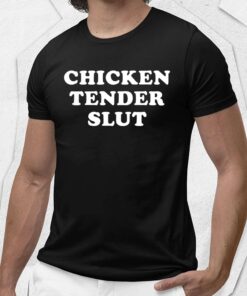 Chicken Tender Slut Shirt