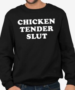 Chicken Tender Slut Shirt