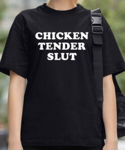 Chicken Tender Slut Shirt 4