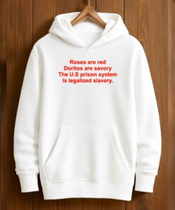 Chris Klemens Roses Are Red Doritos Are Savory The US Prison System Is Legalized Slavery Shirt 4