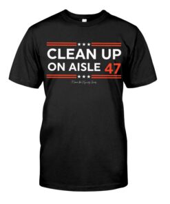 Clean Up On Aisle 47 Shirt