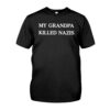 Cliff Cash My Grandpa Killed Nazis Shirt