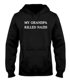 Cliff Cash My Grandpa Killed Nazis Shirt