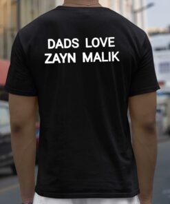 Dads Love Zayn Malik Shirt 1