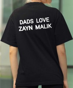 Dads Love Zayn Malik Shirt 2