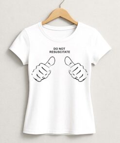 Do Not Resuscitate Shirt