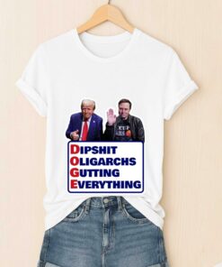 Doge Dipshit Oligarchs Gutting Everything Trump And Musk Shirt
