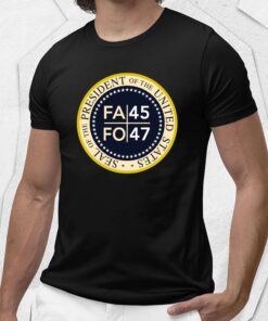 Donal Trump Seal Of The President Of The United States Fa 45 Fo 47 Shirt