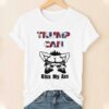 Donald Trump Kissing My Ass Shirt