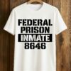 Federal Prison Inmate 8646 Shirt