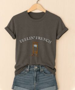 Feelin French Guillotine Shirt