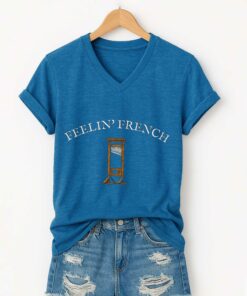 Feelin French Guillotine Shirt 5