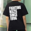 Fighting Nazis Since 1996 Shirt