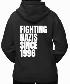 Fighting Nazis Since 1996 Shirt