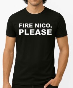 Fire Nico Please Shirt 1