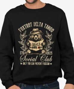 Foxtrot Delta Tango Social Club Only You Can Prevent Fascism Resist 8647 Hands Off Shirt 4
