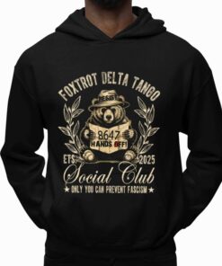 Foxtrot Delta Tango Social Club Only You Can Prevent Fascism Resist 8647 Hands Off Shirt 5