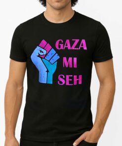 Gaza Mi Seh Shirt