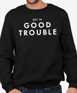 Get in Good Trouble Shirt 3