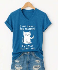 I Am Small And Sensitive But Fight With Me Shirt 3