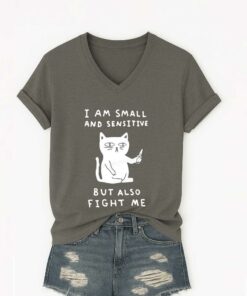 I Am Small And Sensitive But Fight With Me Shirt 4