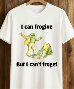 I Can Frogive But I Can’t Froget Shirt