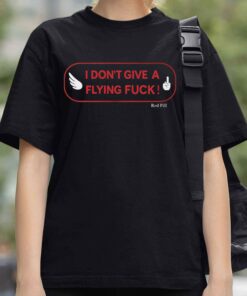 I Dont Give A Flying Fuck Shirt 3