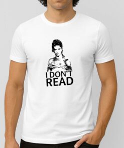 I Don’t Read Shirt