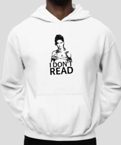 I Dont Read Shirt 5