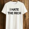 I Hate The Rich Shirt