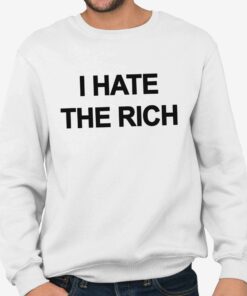 I Hate The Rich Shirt 3 I Hate The Rich Shirt 4