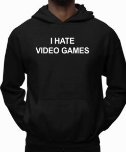 I Hate Video Games Shirt 5