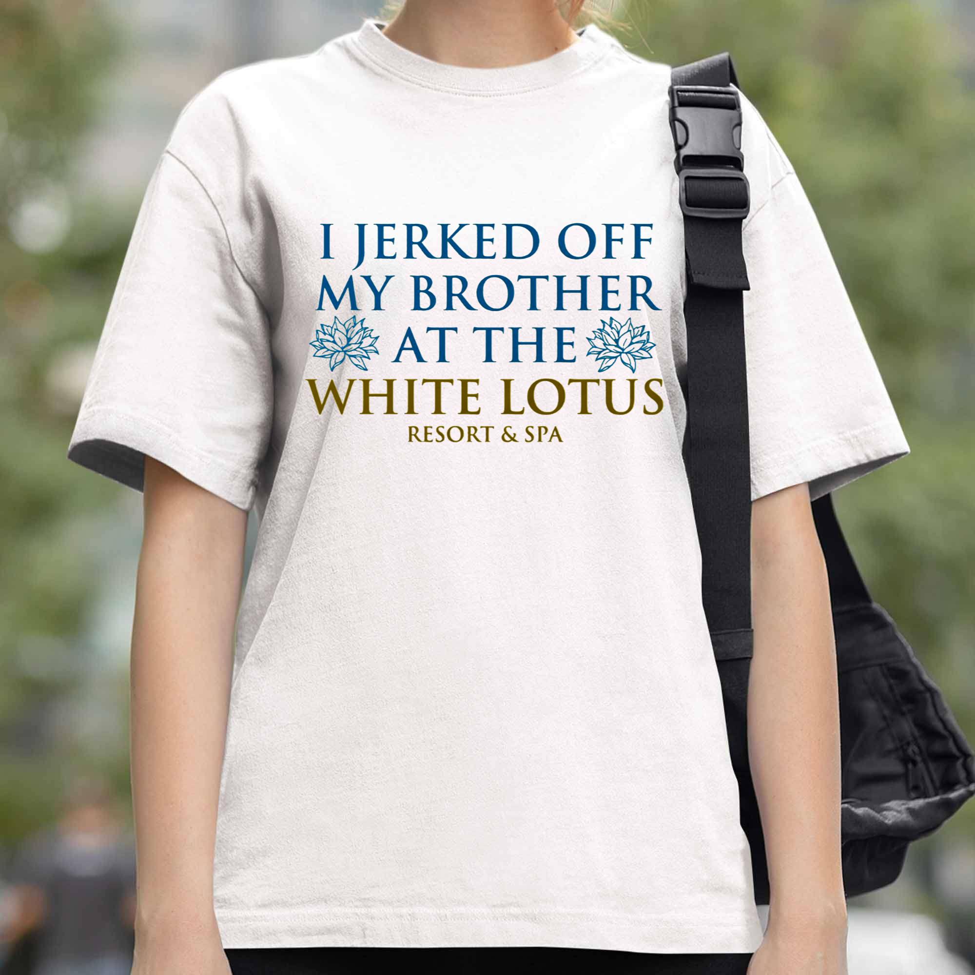 I Jerked Off My Brother At The White Lotus Shirt I Jerked Off My Brother At The White Lotus Shirt