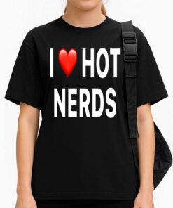 I Love Hot Nerds T Shirt 5