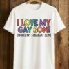 I Love My Gay Son I Hate My Straight Son Shirt