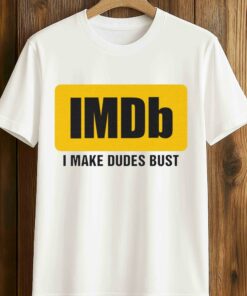 I Make Dudes Bust Shirt