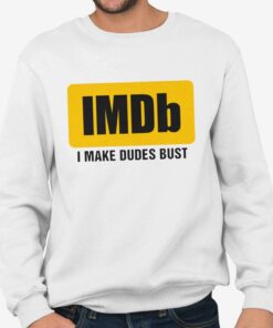 I Make Dudes Bust Shirt 3 I Make Dudes Bust Shirt 4