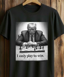I Only Play To Win Shirt
