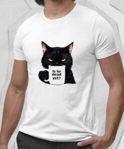 Is He Dead Yet Black Cat Shirt 3