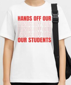 Mohsen Mahdawi Hands Off Our Students Shirt
