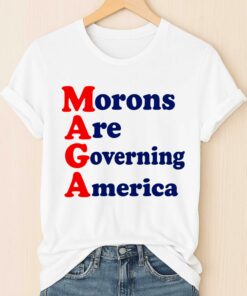 Morons Are Governing America Trump Shirt
