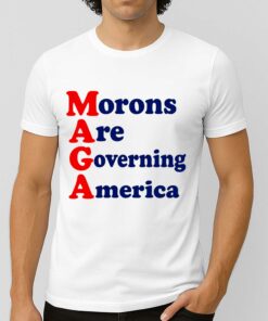 Morons Are Governing America Trump Shirt 4