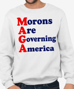 Morons Are Governing America Trump Shirt 5