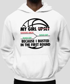 My Girl Upset Because I Busted In The First Round Shirt
