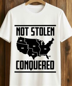 Not Stolen Conquered Shirt 1
