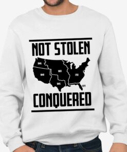 Not Stolen Conquered Shirt 4