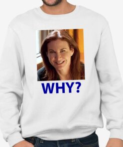 Sarah Sherman Why Shirt 3