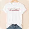 Sorry For Having Great Tits And Correct Opinions Shirt